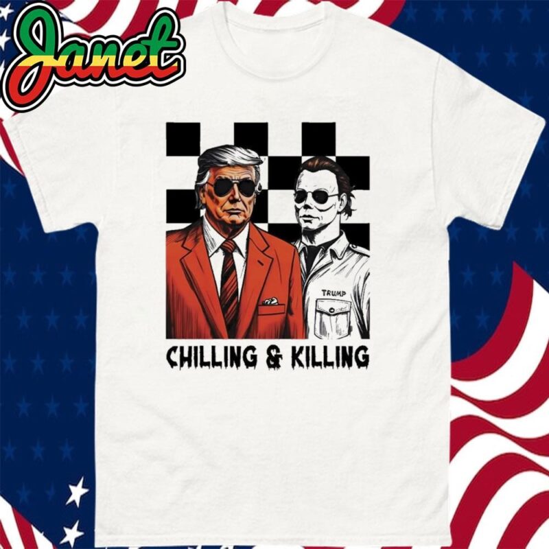 Trump Michael Myers Chilling And Killing Shirt