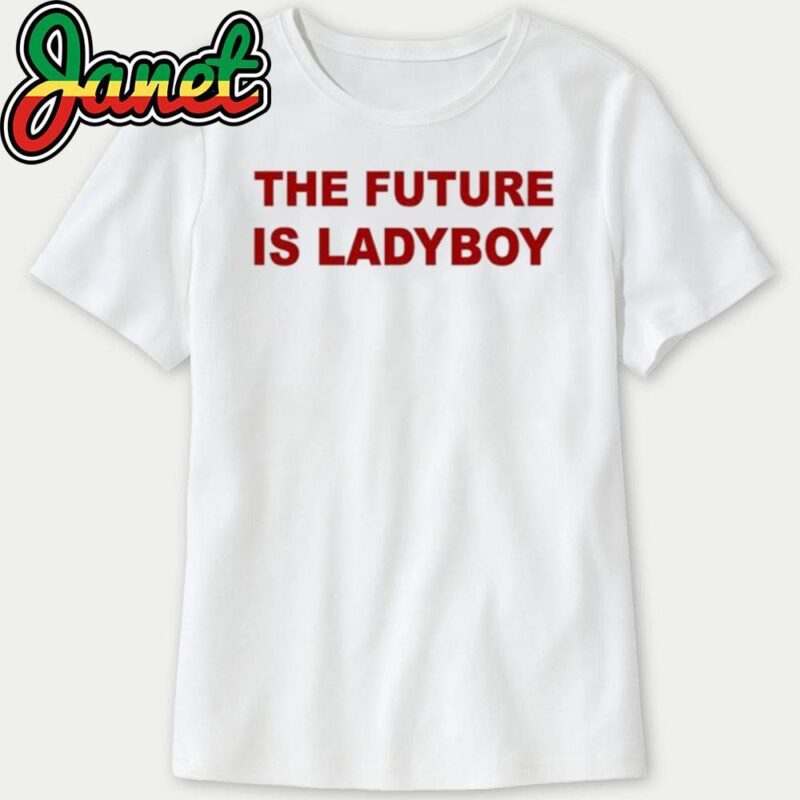 The Future Is Ladyboy sweatshirt