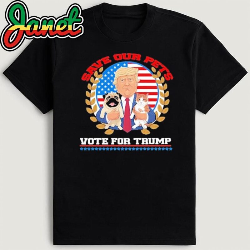 Save Our Pets Vote For President Trump 2024 Trump Vance 2024 Election T-Shirt