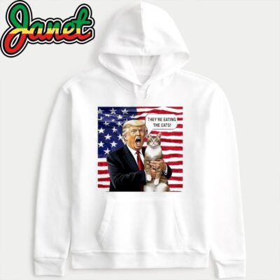 Donald Trump They're Eating The Cats Funny Donald Trump Political Humor hoodie
