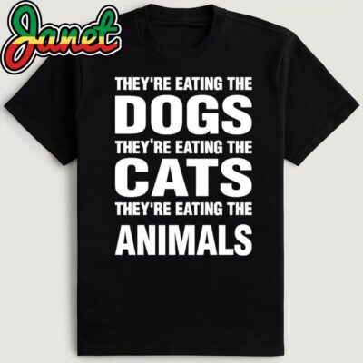 They're eating the Dogs, they're eating the Cats and Animals Trump Harris Debate 2024 Shirt