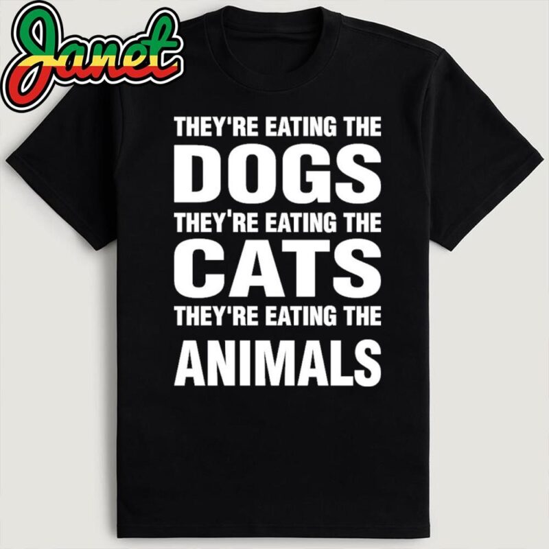 They're eating the Dogs, they're eating the Cats and Animals Trump Harris Debate 2024 Shirt