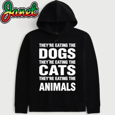 They're eating the Dogs, they're eating the Cats and Animals Trump Harris Debate 2024 hoodie