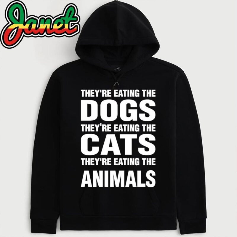 They're eating the Dogs, they're eating the Cats and Animals Trump Harris Debate 2024 hoodie