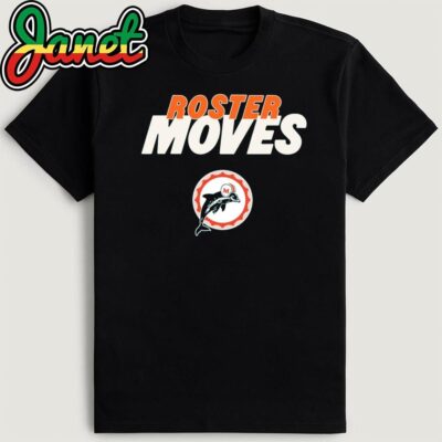 Roster Move Miami Dolphins Shirt