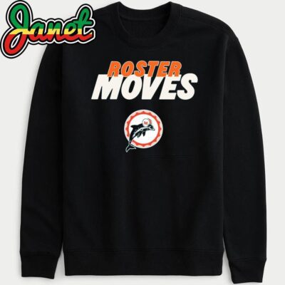Roster Move Miami Dolphins sweatshirt