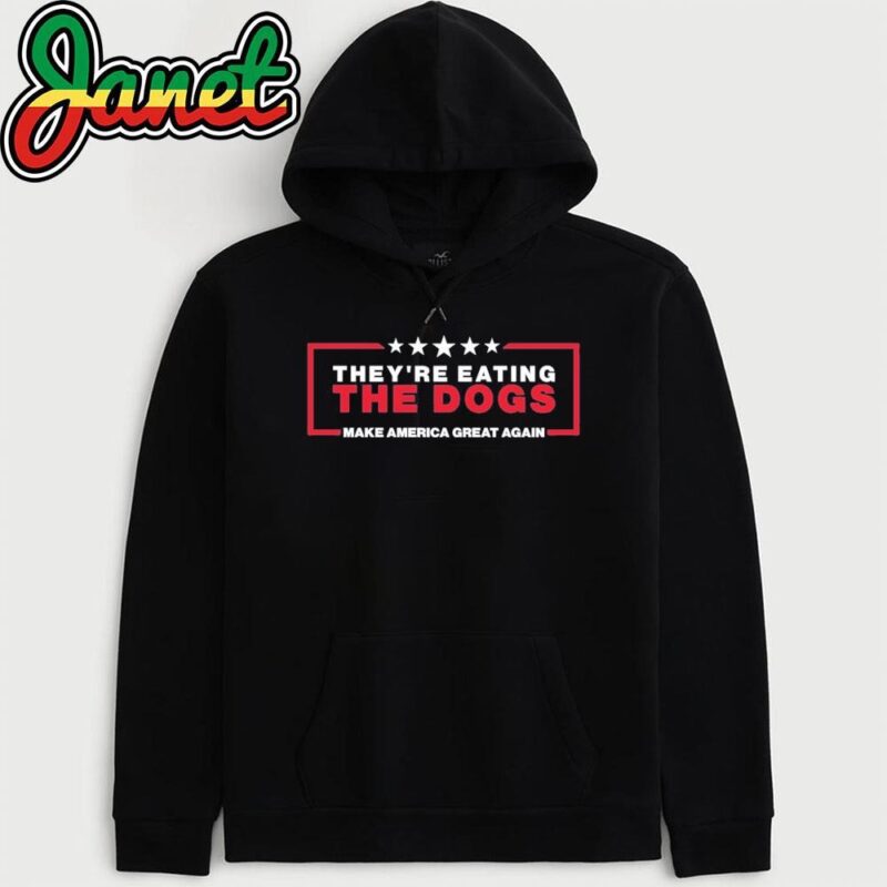 They're Eating The Dogs Haitian Immigrants 2024 TRUMP hoodie