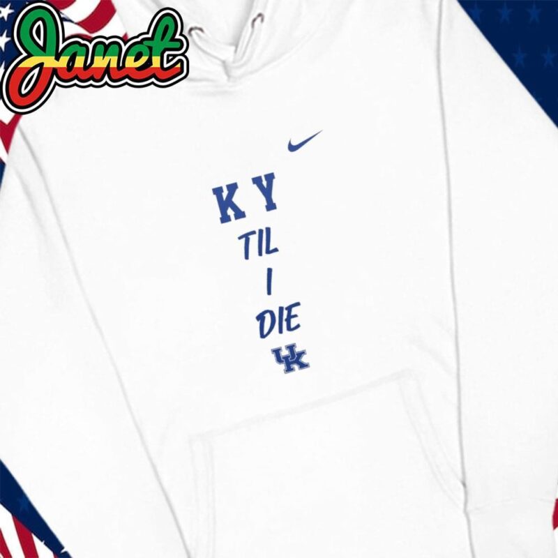 Nike Kentucky Wildcats KY Til I Die 2024 hoodie