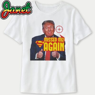 Trump Superman Missed Me Again sweatshirt