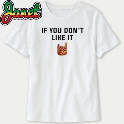Texas Longhorns If You Don't Like It sweatshirt