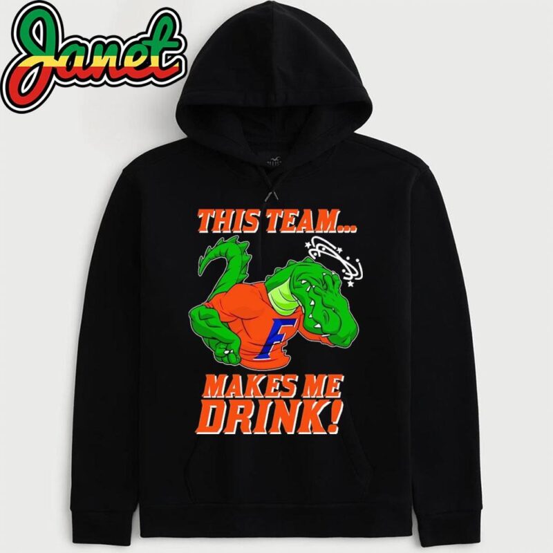 This Team Florida Gators Makes Me Drink hoodie