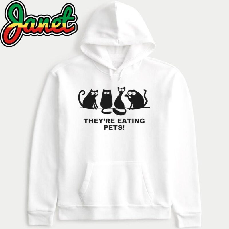 They're Eating Pets 2024 Humor Cat Dog Funny hoodie