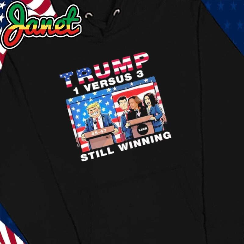 Trump Debate Kamala Harris 1 Versus 3 And Still Winning hoodie