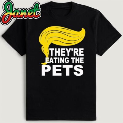 They're Eating The Pets Funny Quotes Debate 2024 T-Shirt