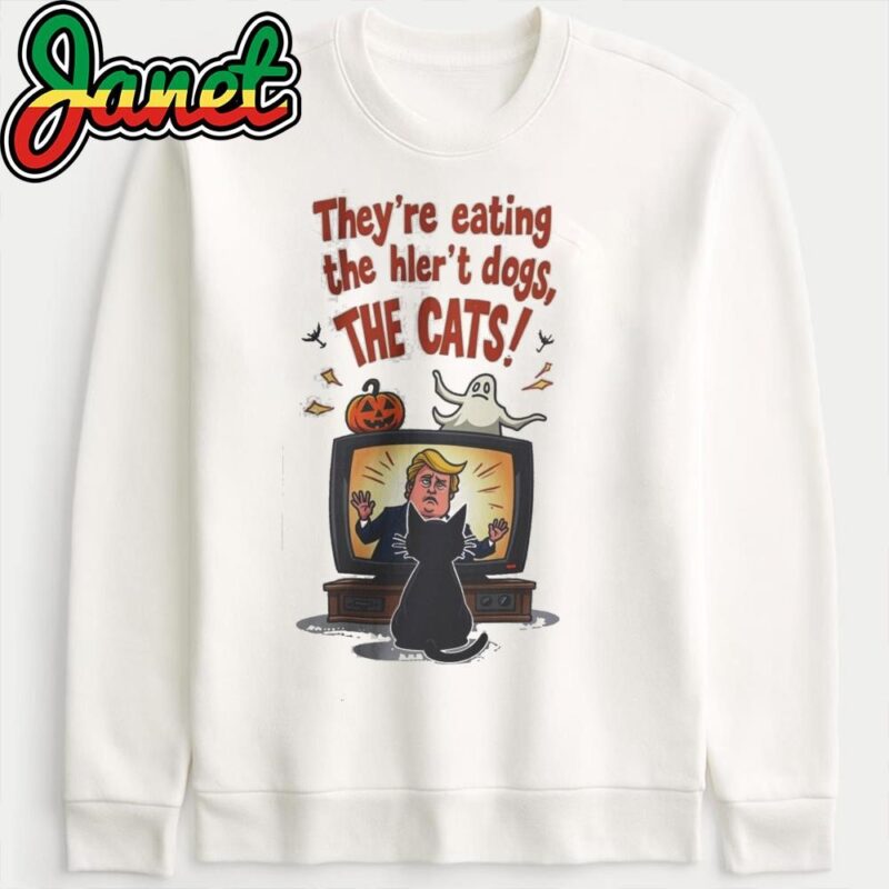 They're Eating The Hler't Dogs, The Cat sweatshirt