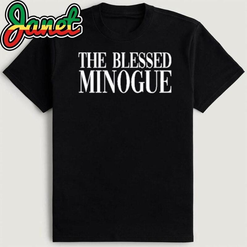 The Blessed Minogue Shirt