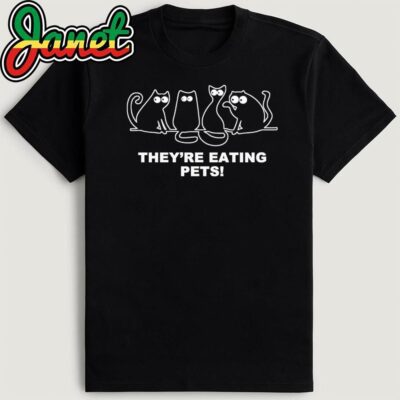 They're Eating Pets 2024 Humor Cat Dog Funny Election T-Shirt