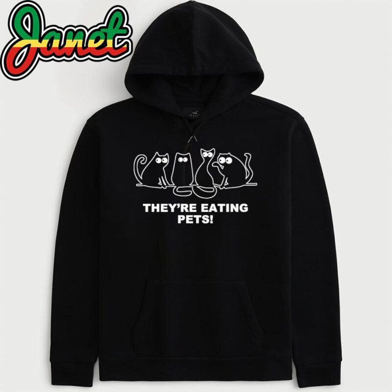 They're Eating Pets 2024 Humor Cat Dog Funny Election hoodie