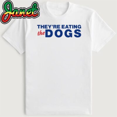 They're Eating The Dogs TRUMP 2024 T-Shirt