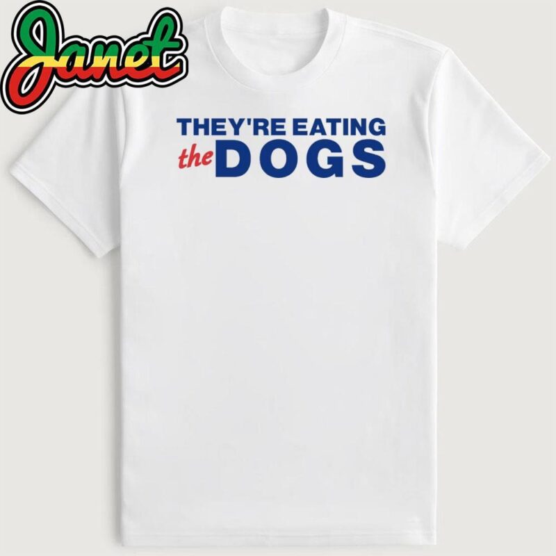 They're Eating The Dogs TRUMP 2024 T-Shirt