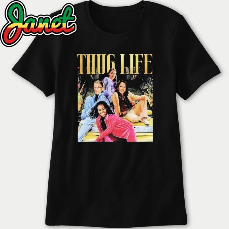 Thug Life Kamala Ruth AOC Michelle Obama women