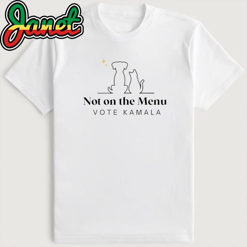 Not On The Menu Vote Kamala Harris Shirt