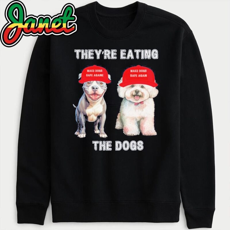 They're Eating the Dogs Funny 2024 Presidential Debate sweatshirt