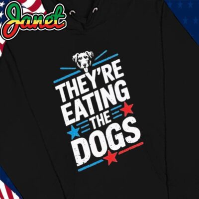 TheyRe Eating The Dogs Funny Trump Quote Debate 2024 hoodie