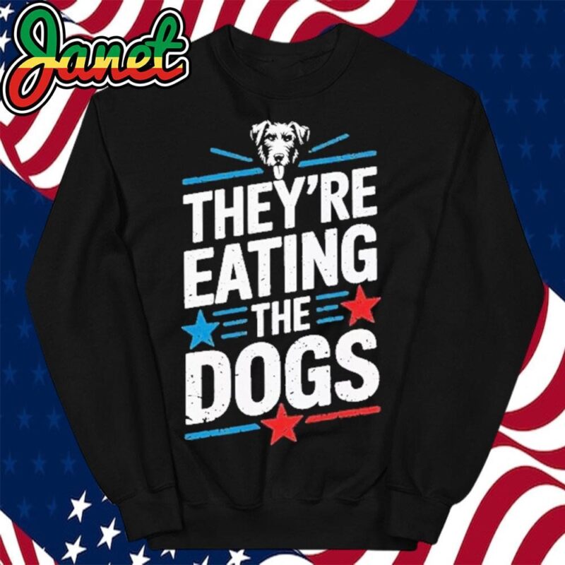 TheyRe Eating The Dogs Funny Trump Quote Debate 2024 sweatshirt