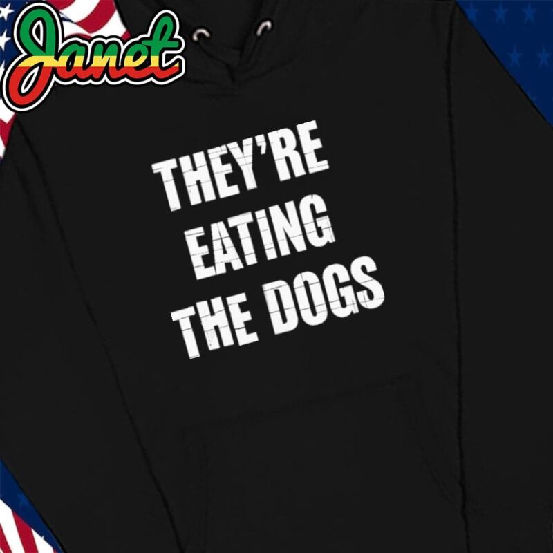 TheyRe Eating The Dogs Dog Owners Animal Lovers hoodie