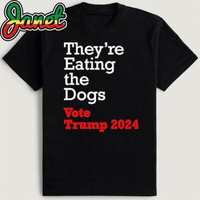 Theyre Eating the Dogs Vote Trump 2024 T-Shirt
