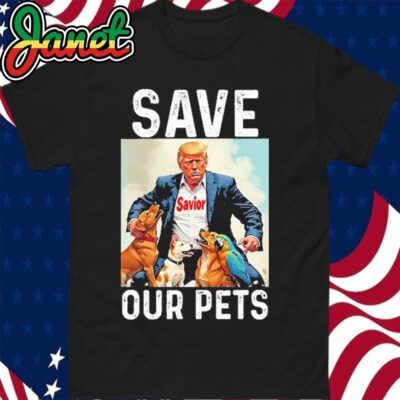 Save Our Pets Trump Funny Political T-Shirt