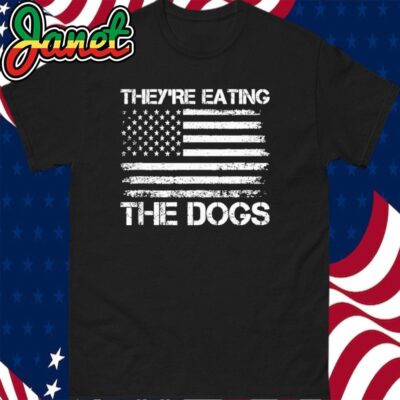 TheyRe Eating The Dogs Funny Election Voting 2024 Politics T-Shirt