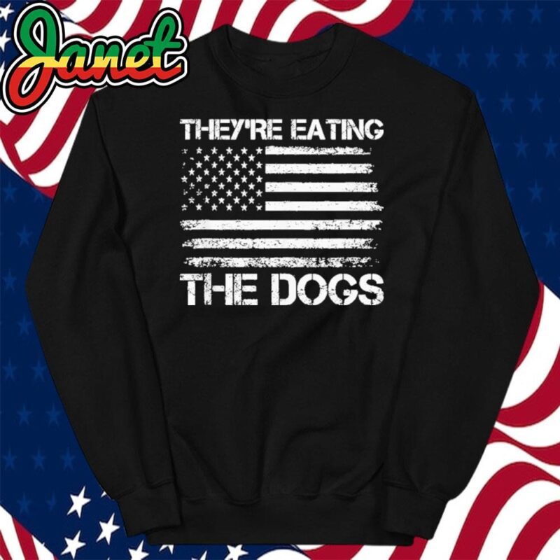 TheyRe Eating The Dogs Funny Election Voting 2024 Politics sweatshirt