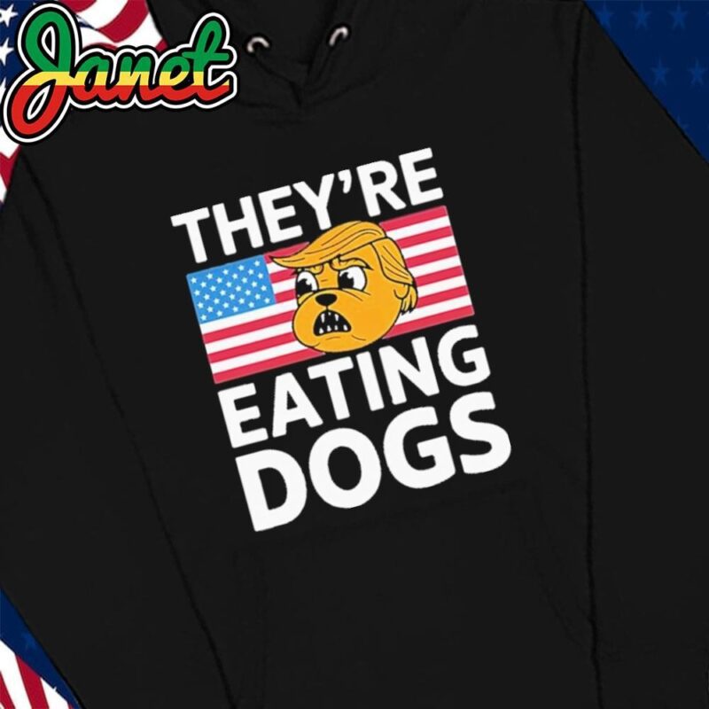 Theyre Eating Dogs Presidential Debate hoodie