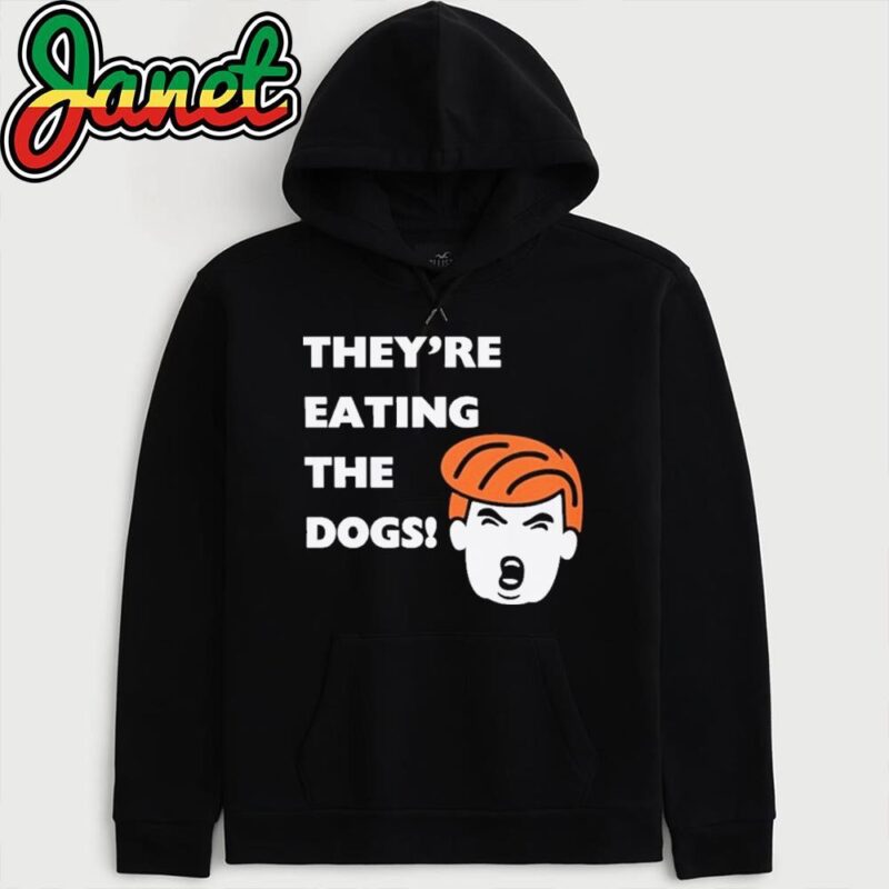 They're Eating The Dogs! They are eating cats, eating pets, Dog lovers, Kamala Harris, Presidential Debate 2024 hoodie