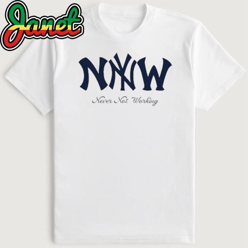 Never Not Working Shirt