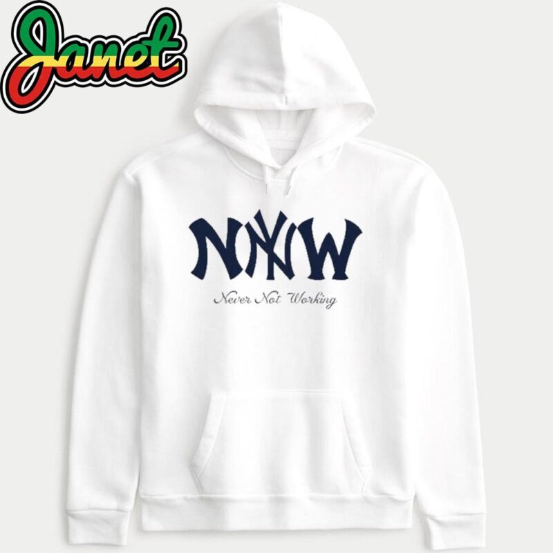 Never Not Working hoodie