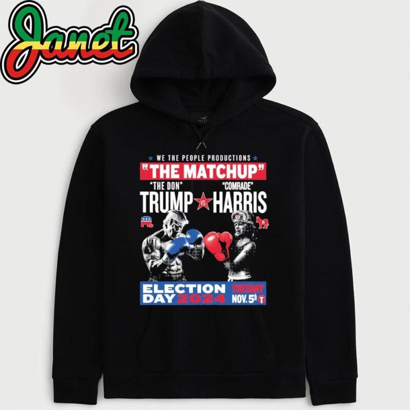 The Matchup The Don And Comrade Harris Pro Trump 2024 hoodie