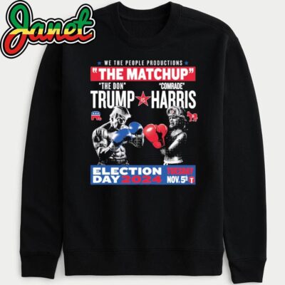 The Matchup The Don And Comrade Harris Pro Trump 2024 sweatshirt