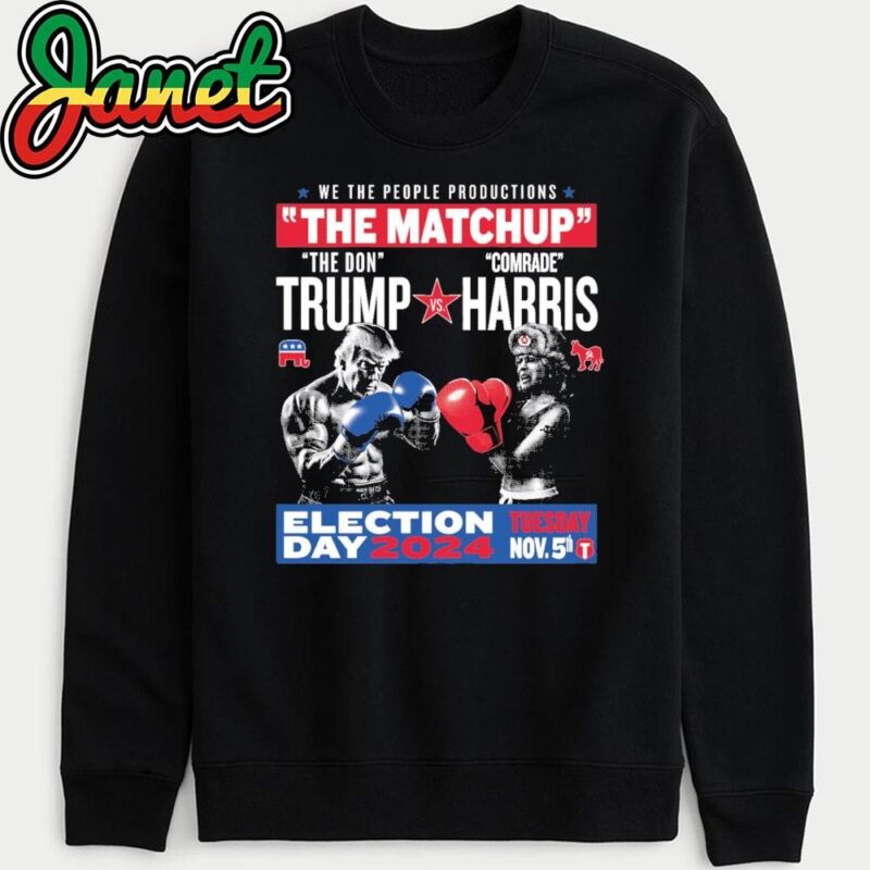 The Matchup The Don And Comrade Harris Pro Trump 2024 sweatshirt