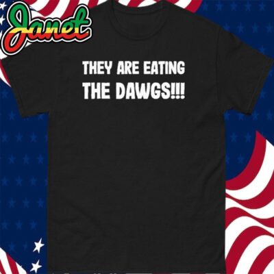 They Are Eating The D.A.W.G.S!!! Trump Harris Debate 2024 T-Shirt