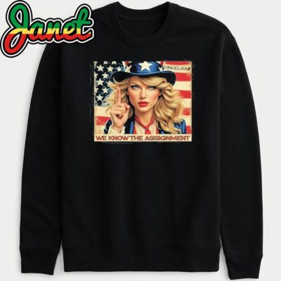 Swifties We Know The Assignment sweatshirt