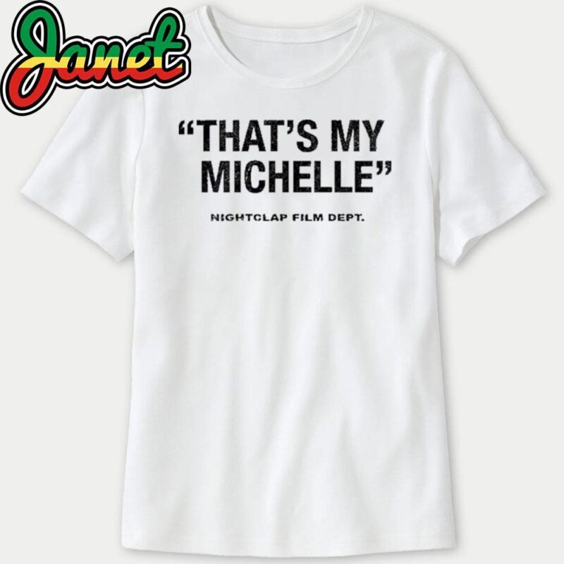 That's My Michelle Nightclap Film Dept sweatshirt