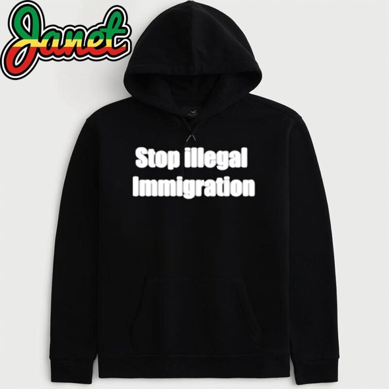 Stop Illegal Immigration hoodie