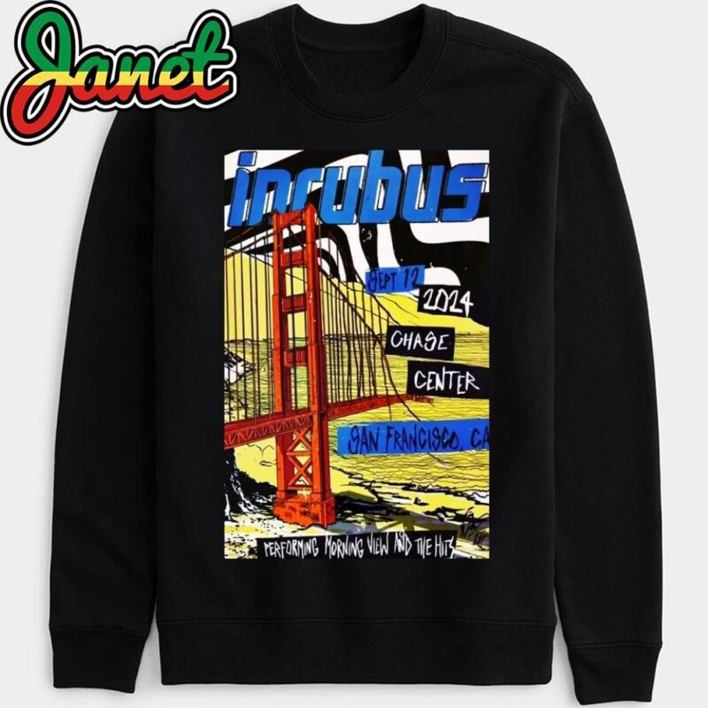 Incubus On Sept 12 2024 Chase Center San Francisco CA Poster sweatshirt
