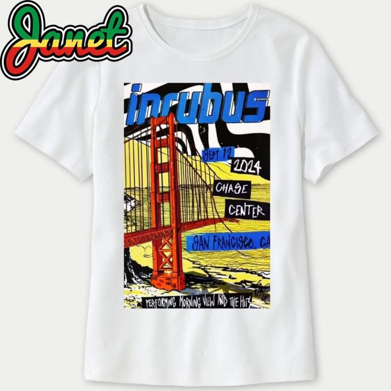 Incubus September 12, 2024 Chase Center Performing Morning View And The Hits San Francisco, CA Poster sweatshirt