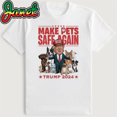 Funny make pets safe again Trump 2024 vote for Trump shirt