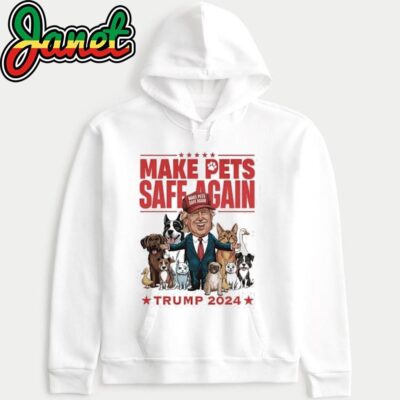Funny make pets safe again Trump 2024 vote for Trump hoodie
