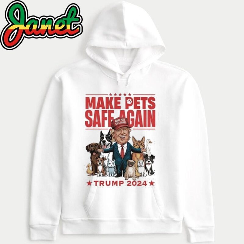 Funny make pets safe again Trump 2024 vote for Trump hoodie